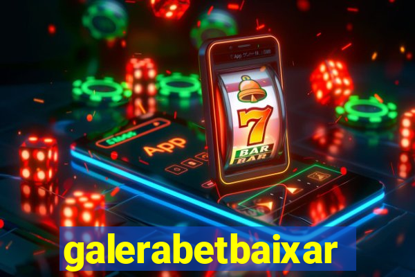 galerabetbaixar