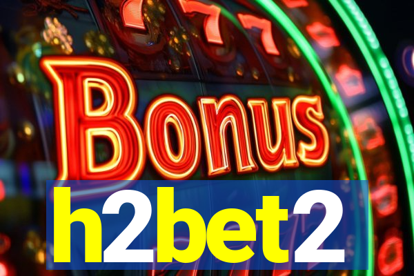 h2bet2