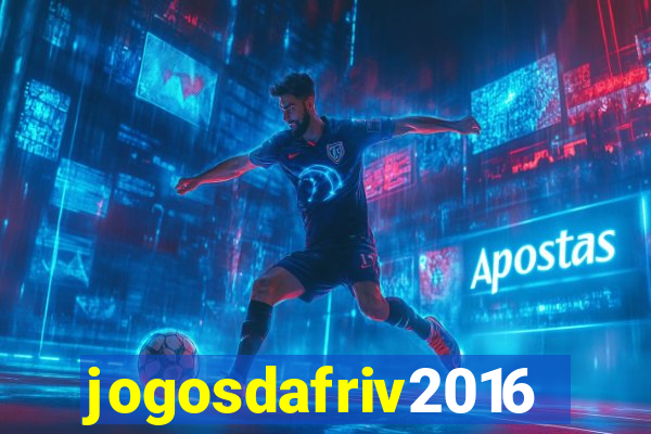 jogosdafriv2016