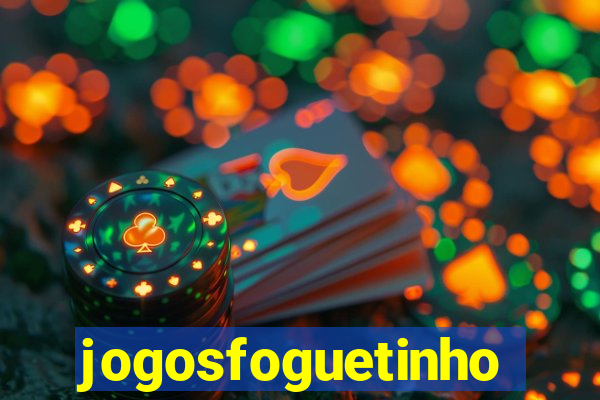 jogosfoguetinho