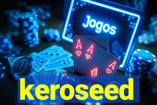 keroseed