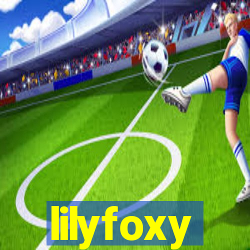 lilyfoxy