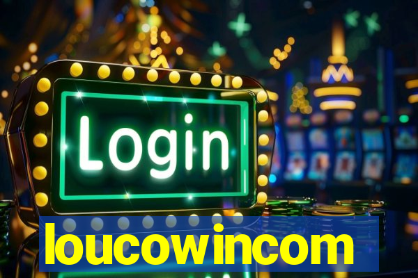 loucowincom