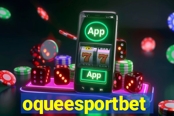 oqueesportbet