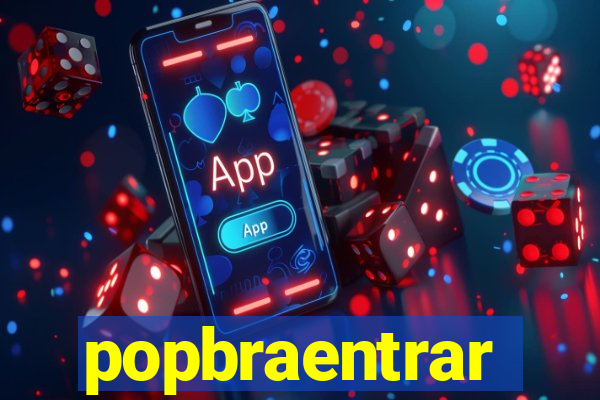 popbraentrar