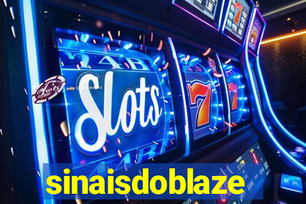 sinaisdoblaze