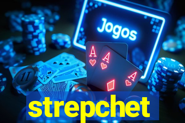 strepchet