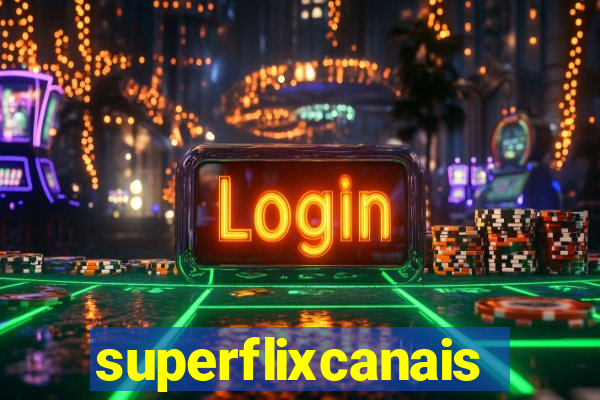 superflixcanais