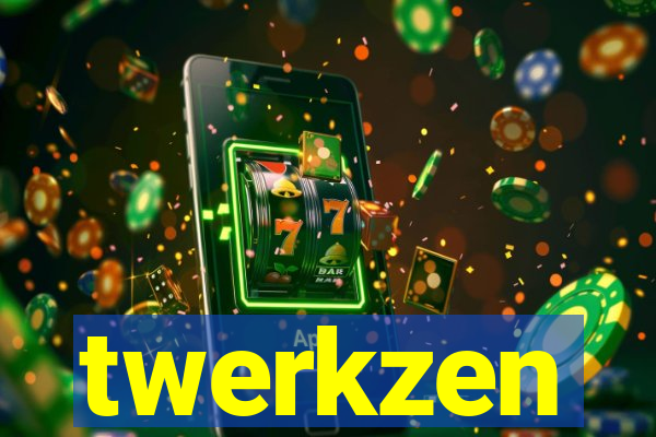 twerkzen