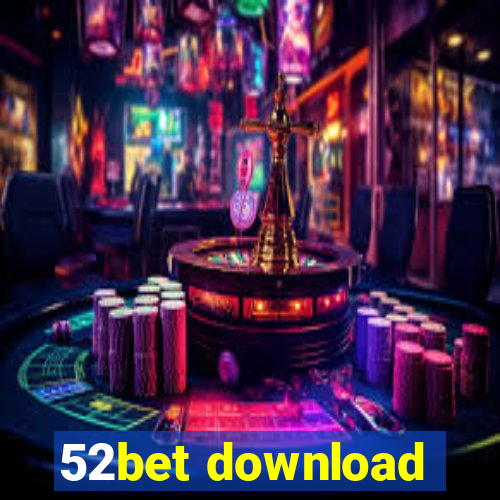 52bet download