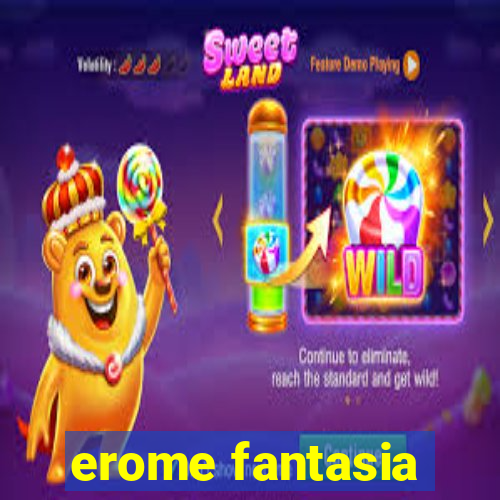 erome fantasia