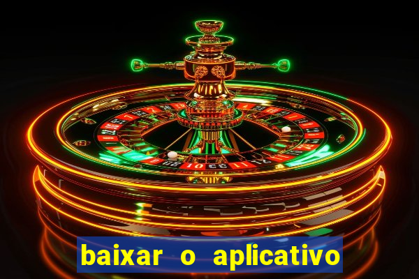 baixar o aplicativo vai de bet