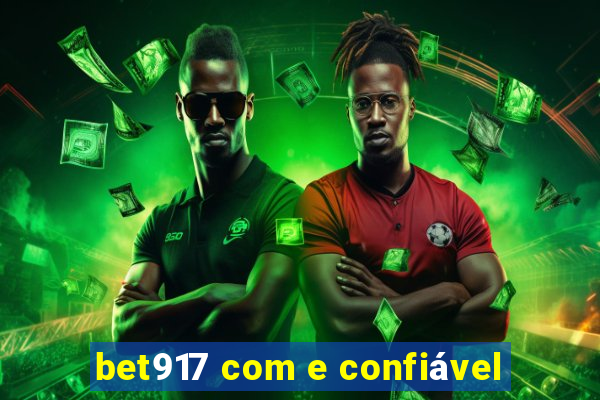 bet917 com e confiável