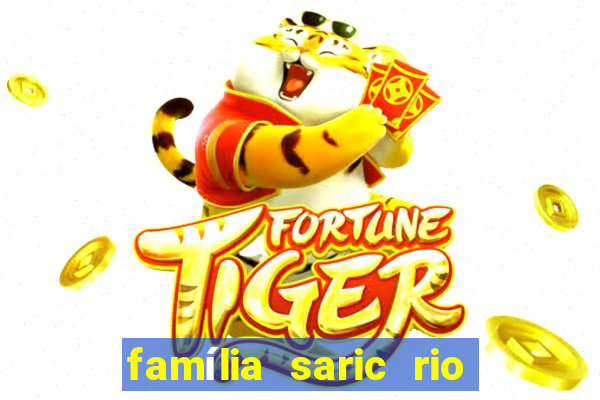 família saric rio de janeiro