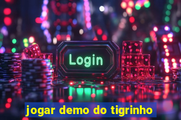 jogar demo do tigrinho