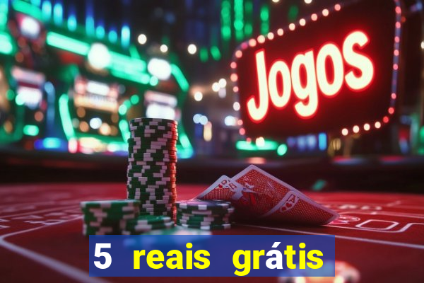 5 reais grátis para apostar cassino