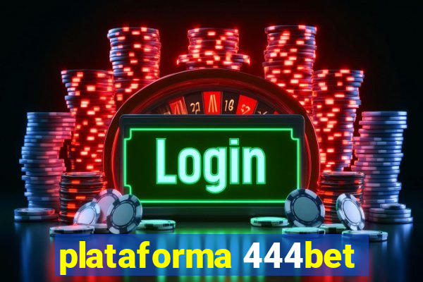 plataforma 444bet