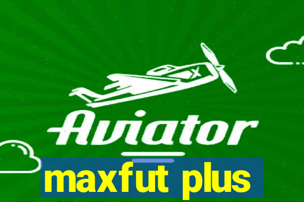 maxfut plus