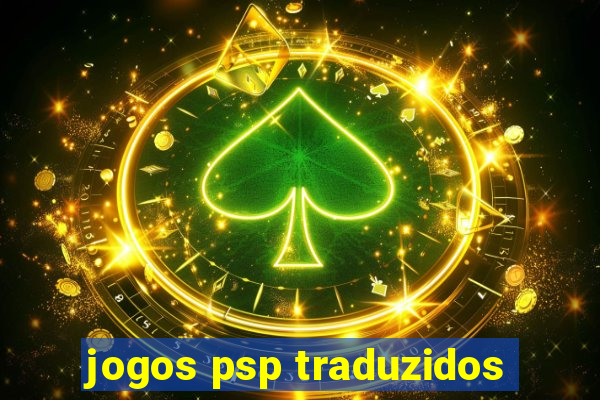 jogos psp traduzidos