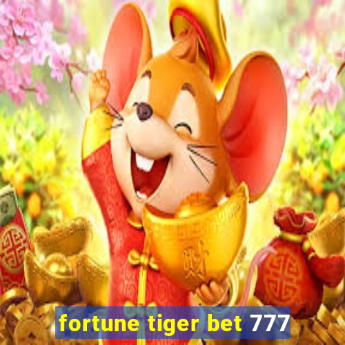 fortune tiger bet 777