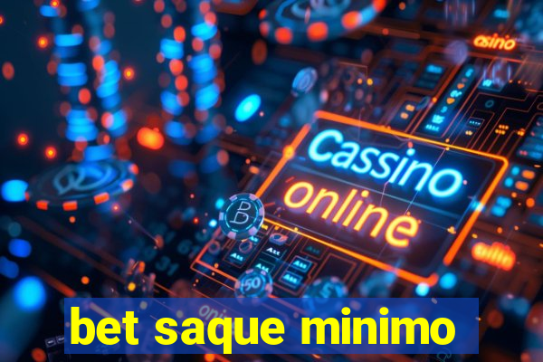 bet saque minimo