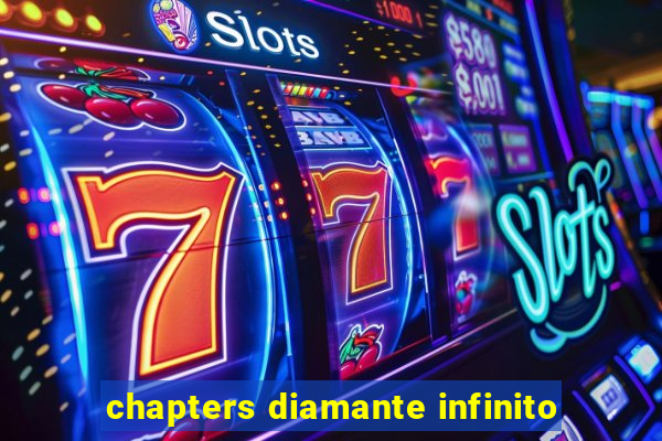 chapters diamante infinito