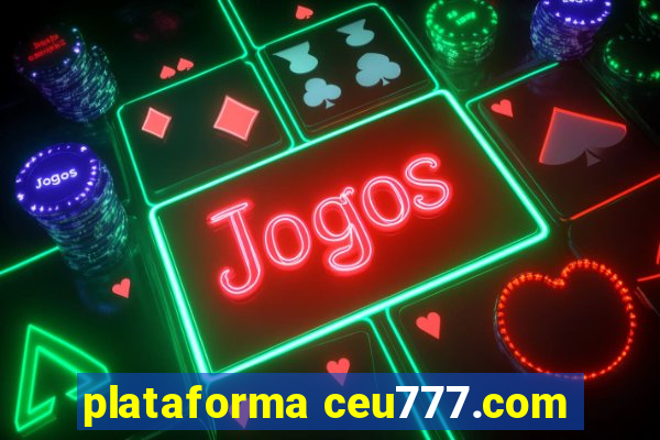 plataforma ceu777.com