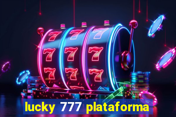 lucky 777 plataforma