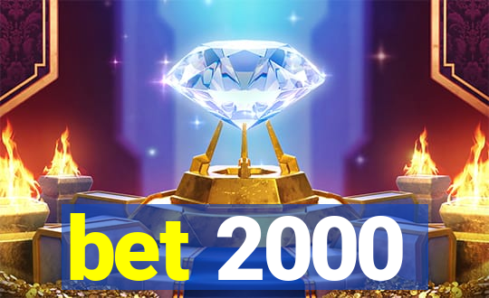 bet 2000