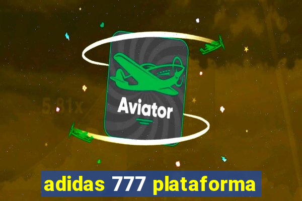 adidas 777 plataforma