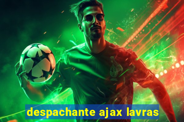 despachante ajax lavras