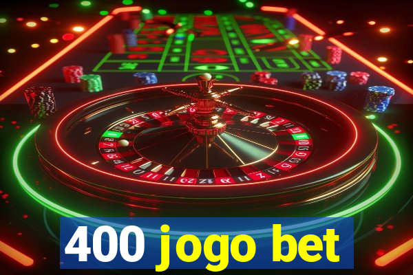 400 jogo bet