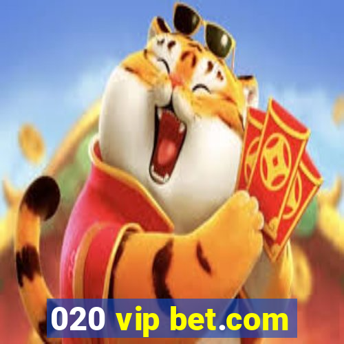 020 vip bet.com