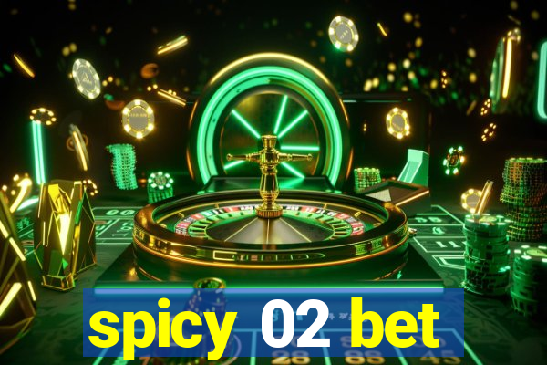 spicy 02 bet