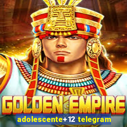 adolescente+12 telegram