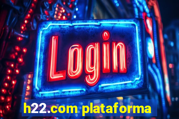 h22.com plataforma