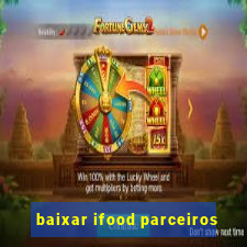 baixar ifood parceiros