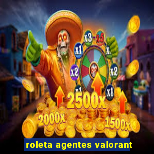 roleta agentes valorant