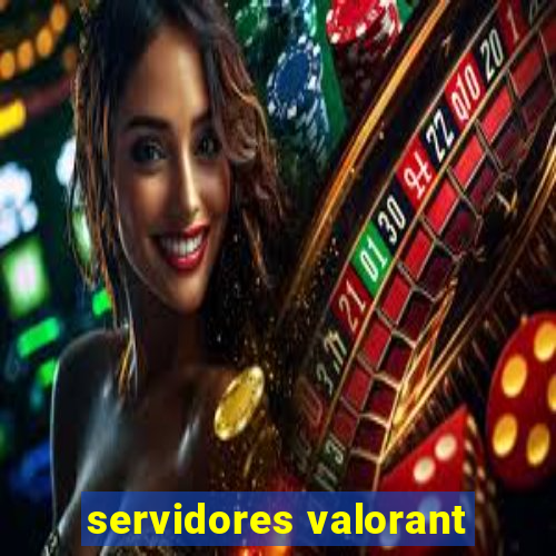 servidores valorant