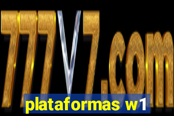 plataformas w1