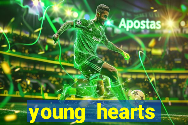 young hearts assistir online