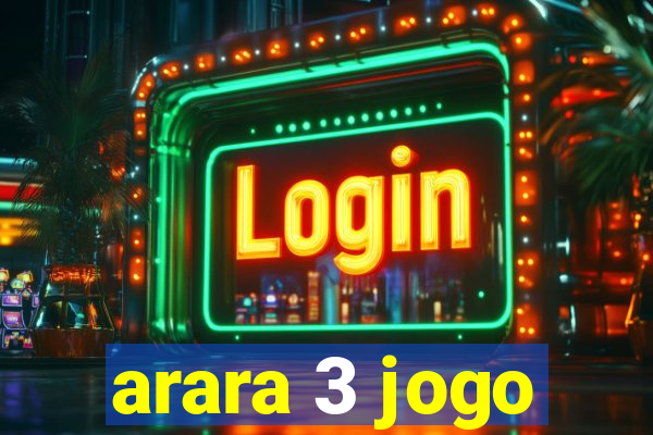 arara 3 jogo