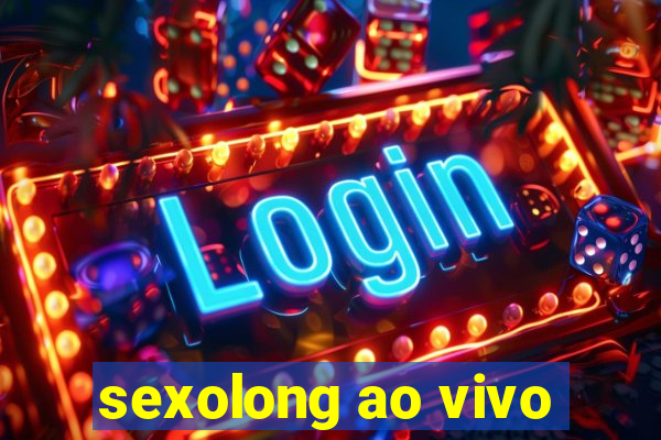 sexolong ao vivo