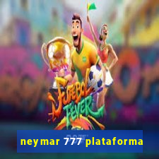 neymar 777 plataforma