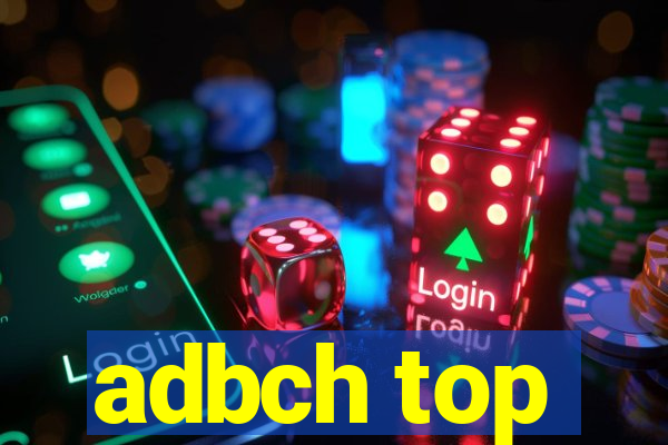 adbch top