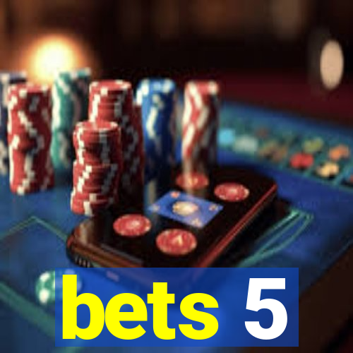 bets 5