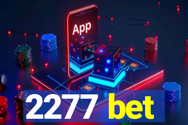 2277 bet