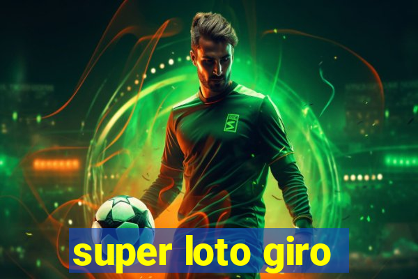 super loto giro