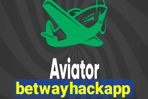 betwayhackapp