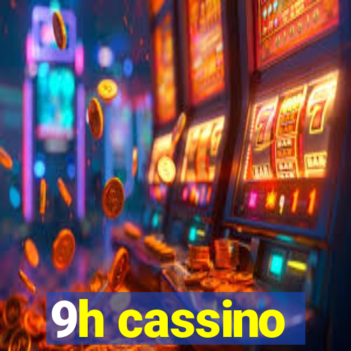 9h cassino